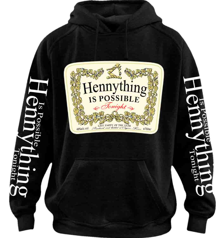 Hennything Is Possible Tonight Hoody